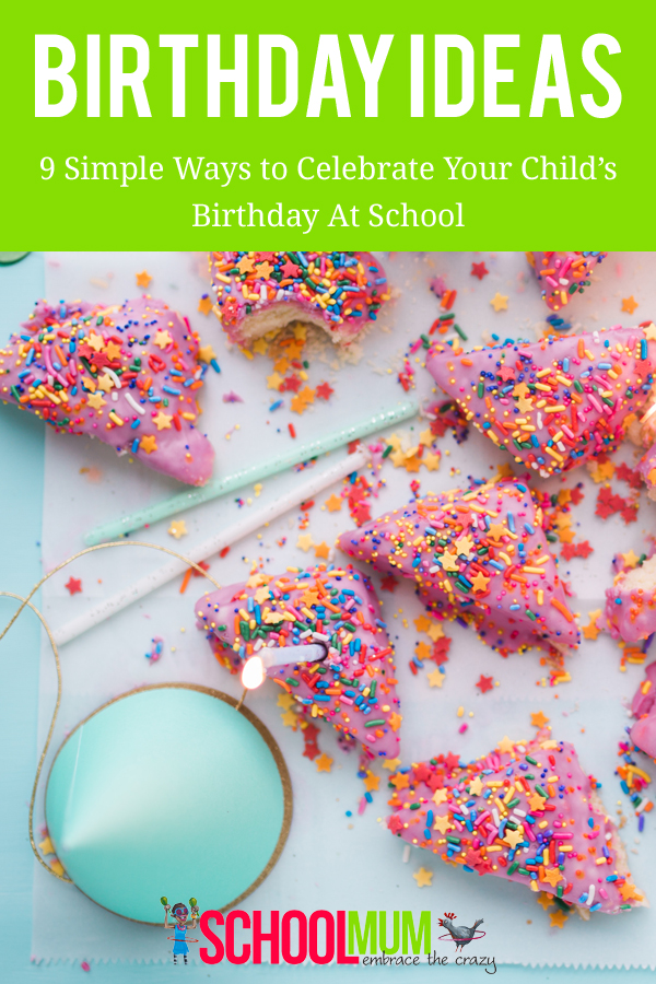 9 simple ways to celebrate your child's birthday at school #birthdayideas #birthday #parenting